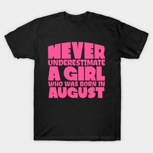 Never underestimate a girl who was born in August T-Shirt